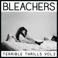 Bleachers — Terrible Thrills, Vol. 2 (2015)