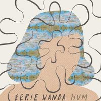 Eerie Wanda — Hum (2016)