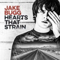 Jake Bugg — Hearts That Strain (2017)