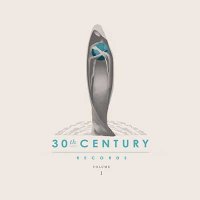 VA — 30th Century Records Compilation Volume 1 (2015)