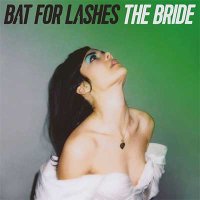 Bat For Lashes — The Bride (2016)