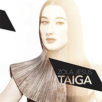 Рецензия на альбом Zola Jesus – Taiga (2014)
