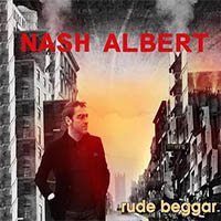 Рецензия на альбом Nash Albert – Rude Beggar (2014)