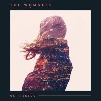 Рецензия на The Wombats — Glitterbug (2015)