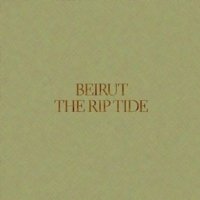 Рецензия на альбом Beirut — The Rip Tide (2011)