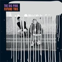 Рецензия на альбом группы The Big Pink — Future Thisld (2012)