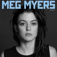 Meg Myers — Sorry (2015)
