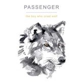 Passenger — The Boy Who Cried Wolf (2017)