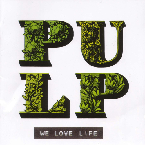 Pulp - We Love Life (2001)
