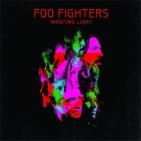 Рецензия на альбом Foo Fighters  —  Wasting Light (2011)