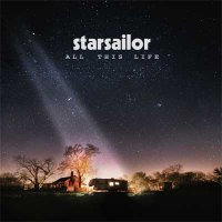 Starsailor — All This Life (2017)