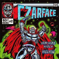 Czarface — Every Hero Needs A Villain (2015)