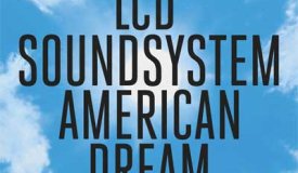 LCD Soundsystem — American Dream (2017)