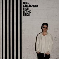Рецензия на Noel Gallagher’s High Flying Birds — Chasing Yesterday (2015)