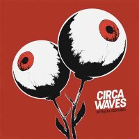 Circa Waves — Different Creatures (2017)