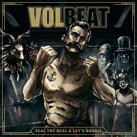 Рецензия на Volbeat — Seal The Deal & Let’s Boogie (2016)