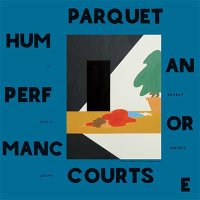 Parquet Courts — Human Performance (2016)
