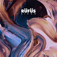 Рецензия на RÜFÜS — Bloom (2016)