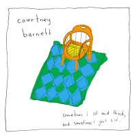 Courtney Barnett — Sometimes I Sit And Think, And Sometimes I Just Sit (2015)