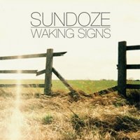 Рецензия на альбом группы SunDoze — Waking Signs (2012)