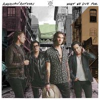 American Authors — What We Live For (2016)
