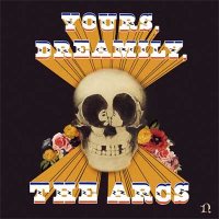 The Arcs — Yours, Dreamily (2015)
