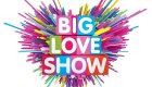 Big Love Show 2025