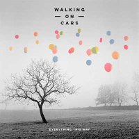 Walking On Cars — Everything This Way (2016)