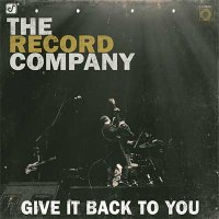 The Record Company — Give It Back To You (2016)