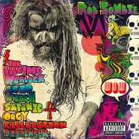 Rob Zombie — The Electric Warlock Acid Witch Satanic Orgy Celebration Dispenser (2016)
