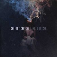 Shreddy Krueger — Deeper Darker (2015)