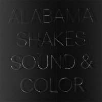 Alabama Shakes — Sound & Color (2015)