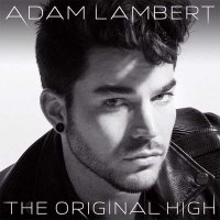 Adam Lambert — The Original High (2015)