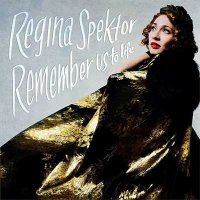 Regina Spektor — Remember Us To Life (2016)