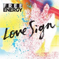 Рецензия на альбом группы Free Energy – Love Sign (2013)
