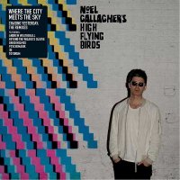 Noel Gallagher’s High Flying Birds ‎– Where The City Meets The Sky (Chasing Yesterday: The Remixes) (2015)
