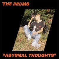 The Drums — Abysmal Thoughts (2017)