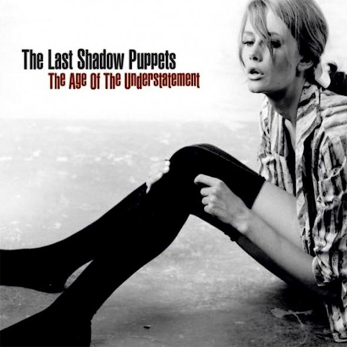The Last Shadow Puppets - The Age Of The Understatement (2008)