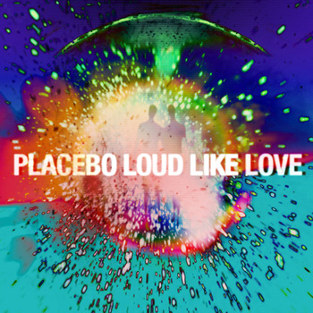 2013_Placebo_Loud-Like-Love