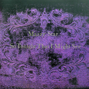 Mazzy-Star_So-Tonight-That-I-Might-See_1993
