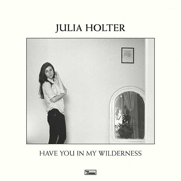 Julia-Holter_Have-You-In-My-Wilderness_2015